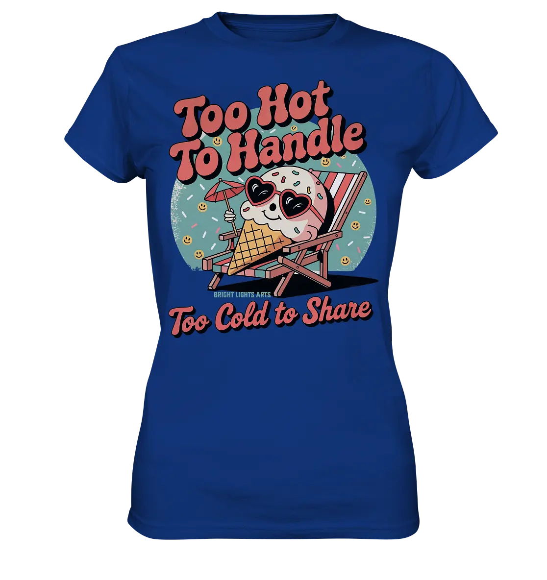 Too Hot to Handle – Eis & Sommerfreude - Ladies Premium Shirt Bright Lights Arts