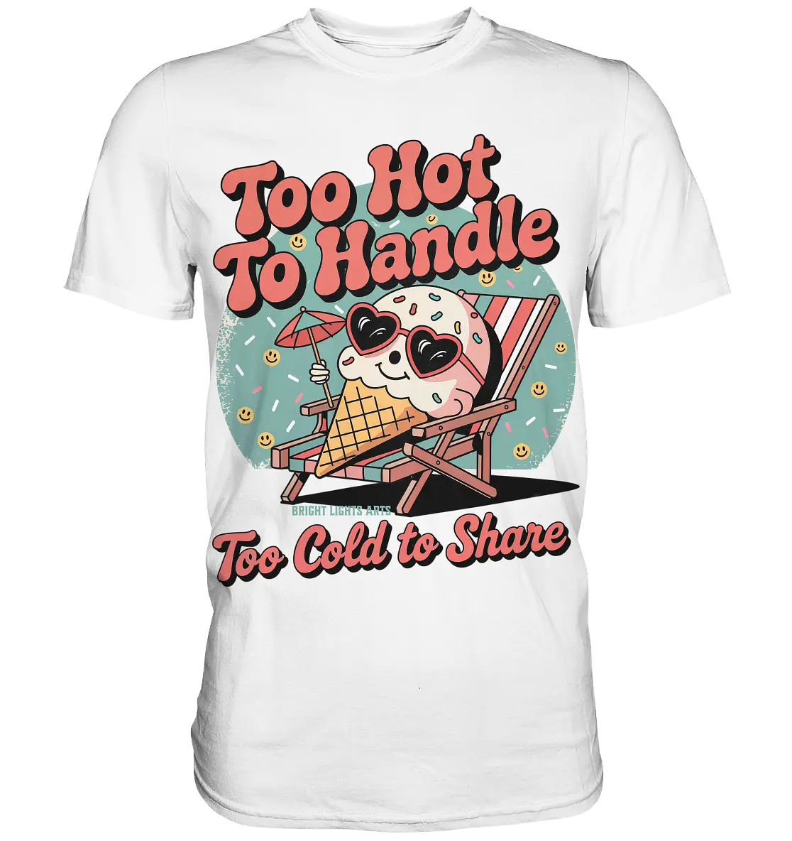 Too Hot to Handle – Eis & Sommerfreude - Premium Shirt Bright Lights Arts