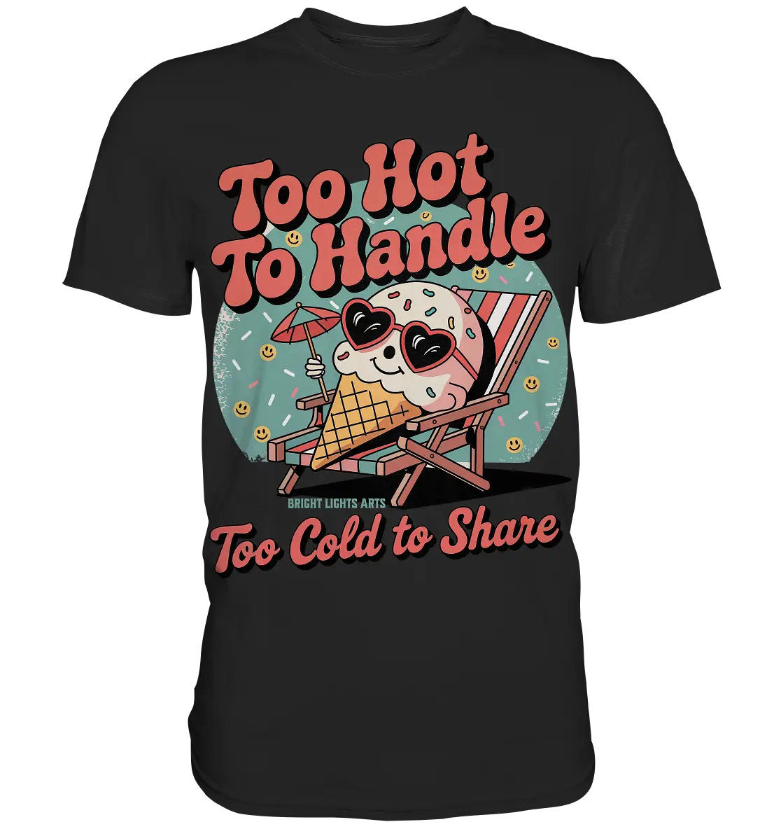 Too Hot to Handle – Eis & Sommerfreude - Premium Shirt Bright Lights Arts