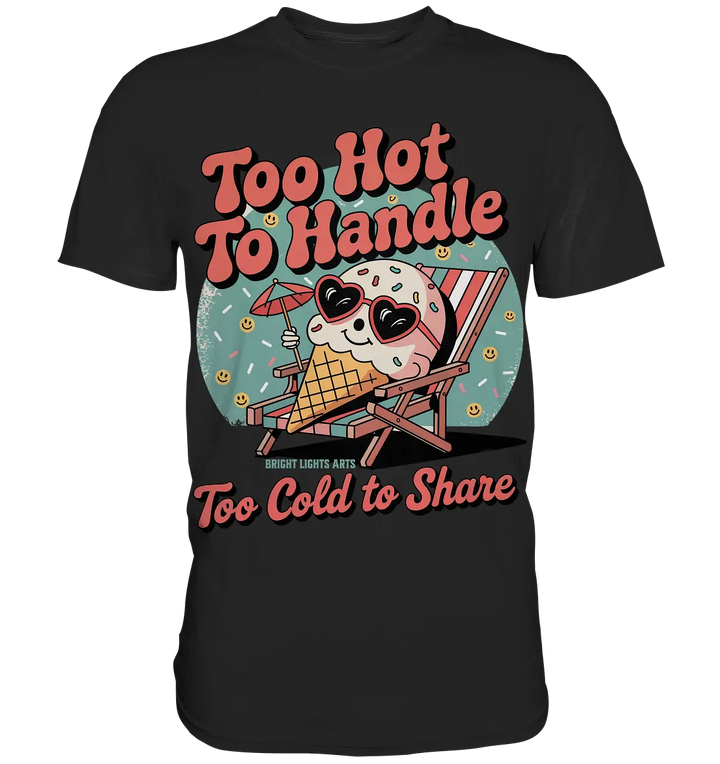 Too Hot to Handle – Eis & Sommerfreude - Premium Shirt Bright Lights Arts