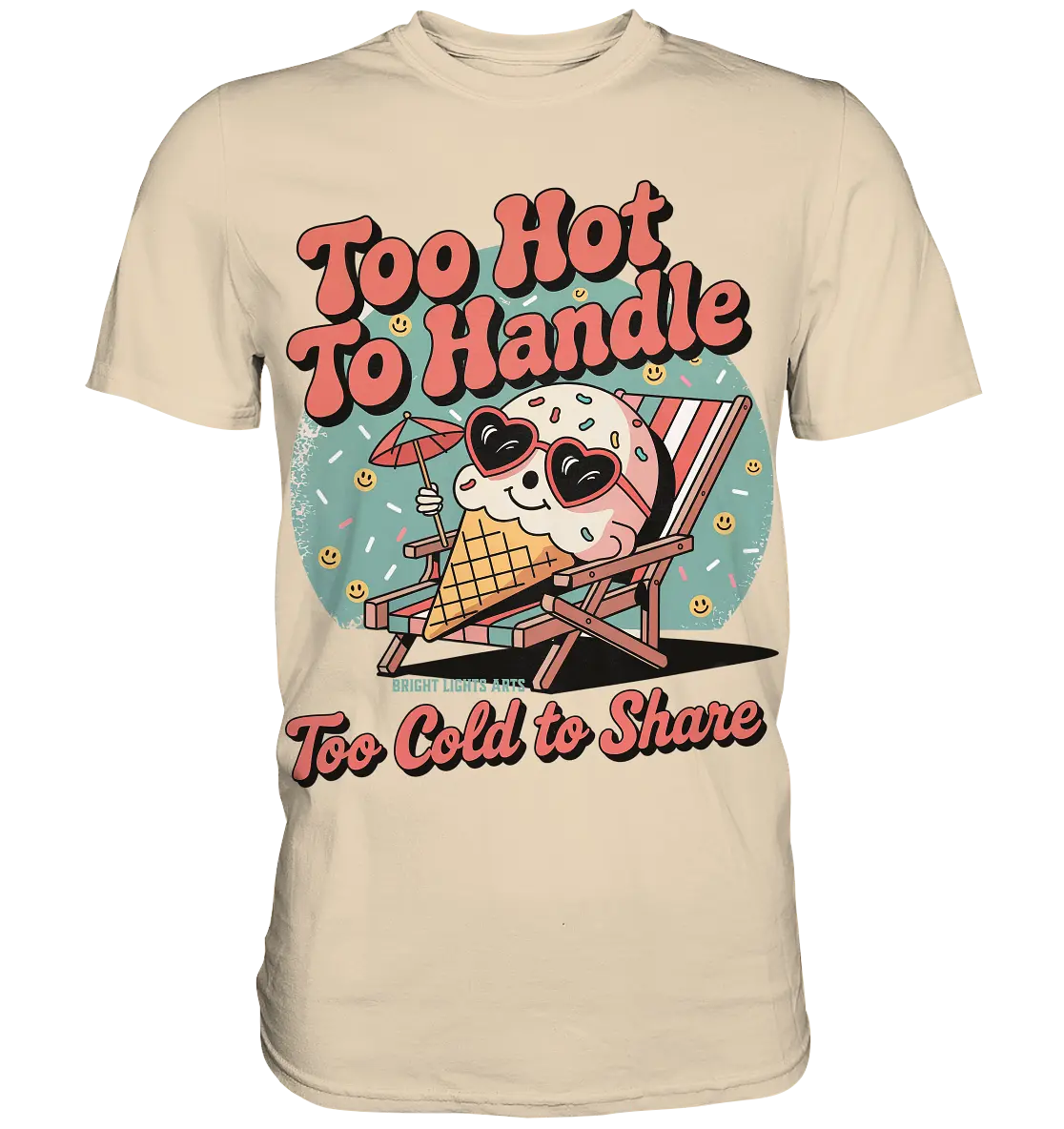 Too Hot to Handle – Eis & Sommerfreude - Premium Shirt Bright Lights Arts
