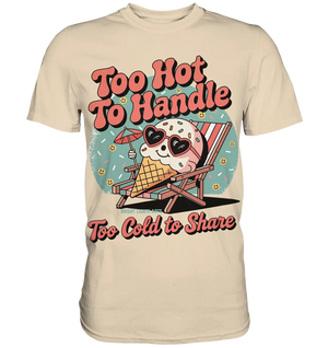 Too Hot to Handle – Eis & Sommerfreude - Premium Shirt Bright Lights Arts