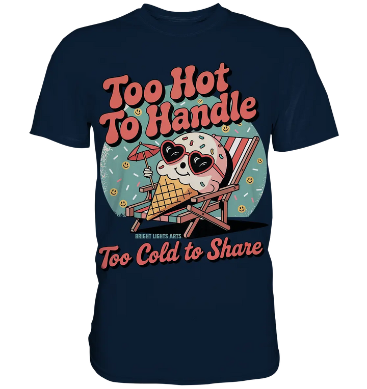 Too Hot to Handle – Eis & Sommerfreude - Premium Shirt Bright Lights Arts
