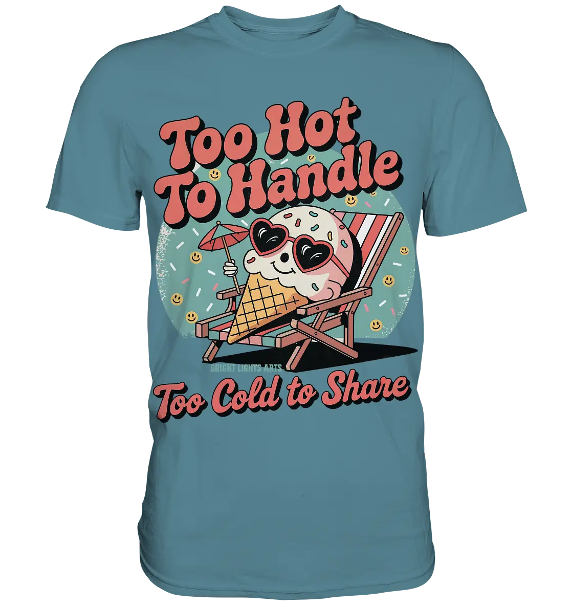 Too Hot to Handle – Eis & Sommerfreude - Premium Shirt Bright Lights Arts