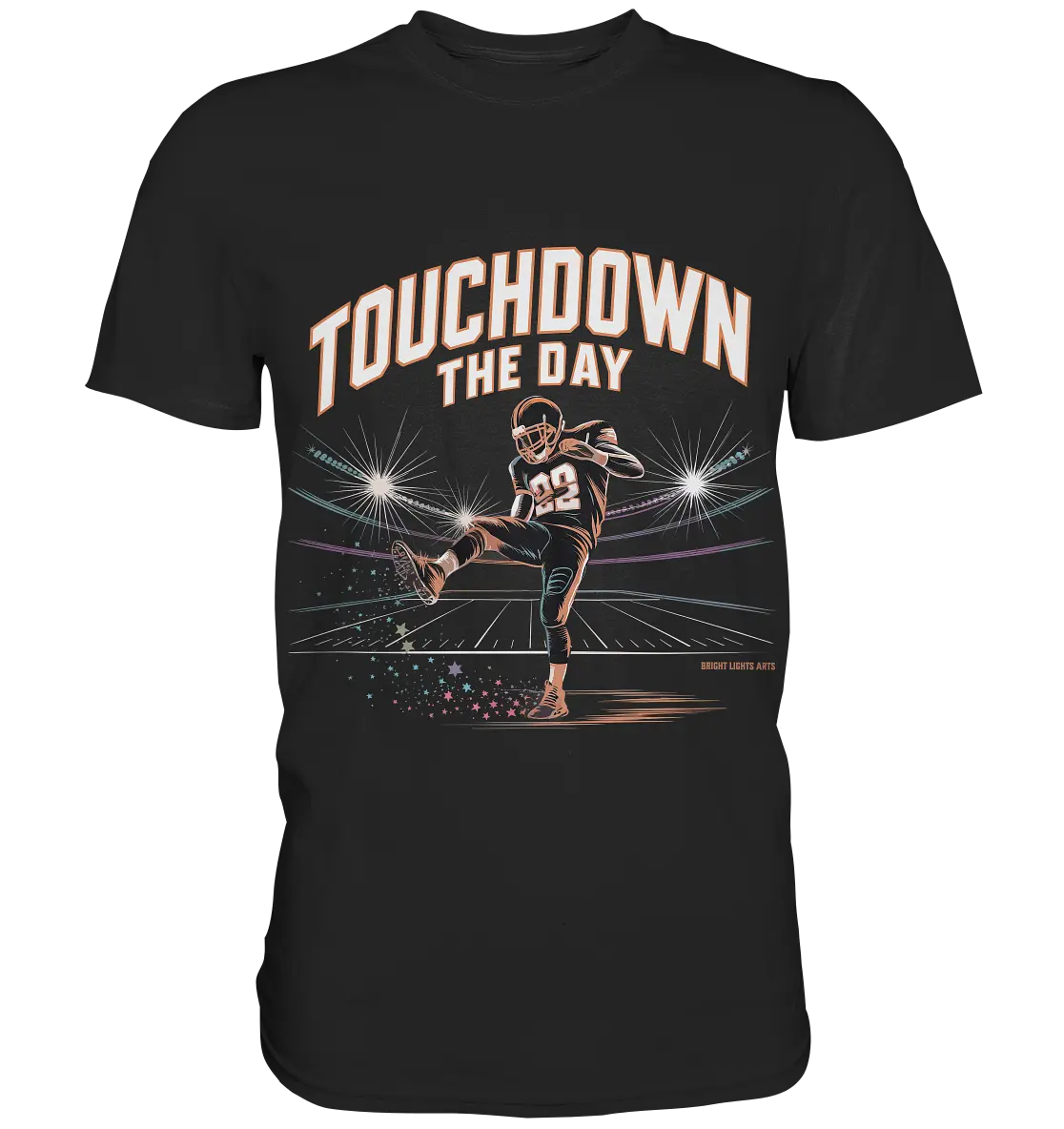 Touchdown the Day – Football & Triumph - Premium Shirt Bright Lights Arts