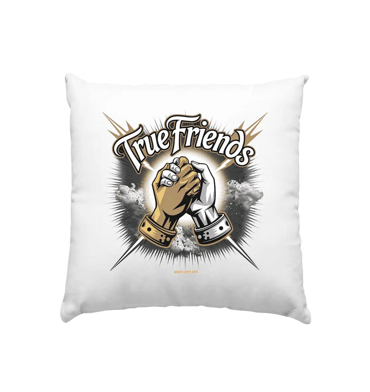 True Friends: Die wahre Bedeutung von Freundschaft - Kissen 40x40cm Bright Lights Arts