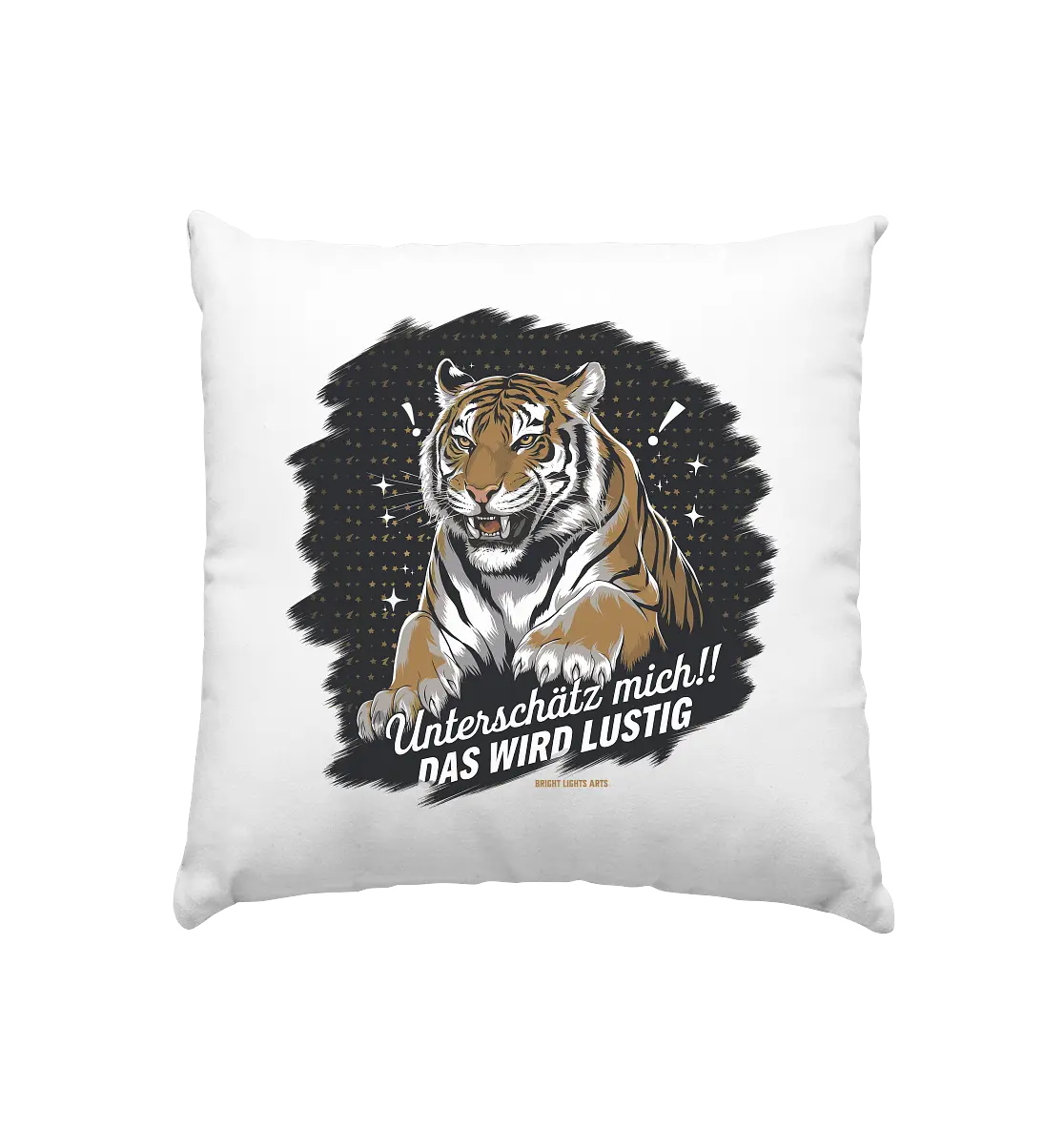 Unterschätz mich! Das wird lustig - Tiger Power - Kissen 40x40cm Bright Lights Arts