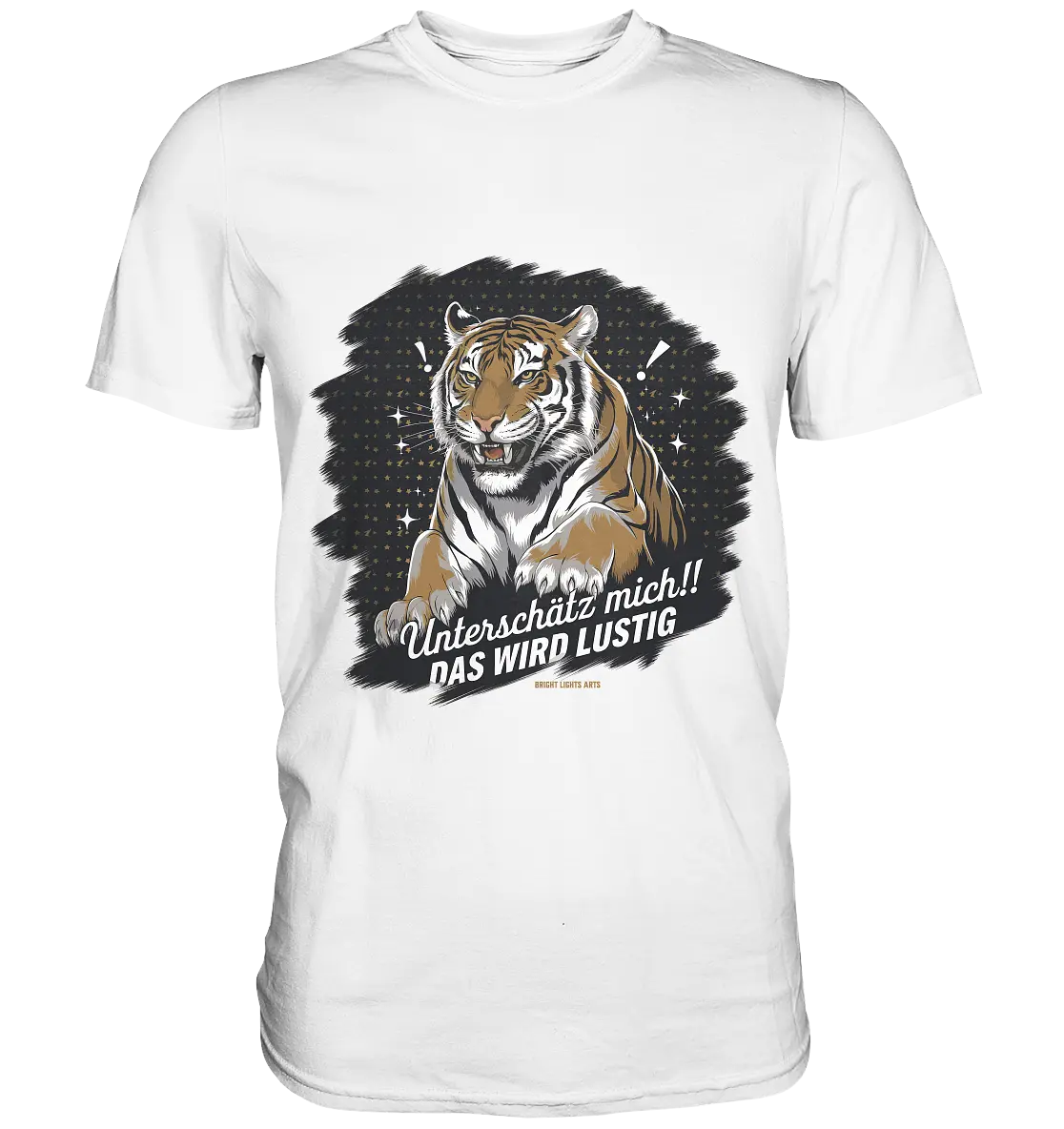 Unterschätz mich! Das wird lustig - Tiger Power - Premium Shirt Bright Lights Arts