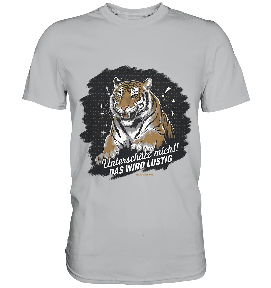 Unterschätz mich! Das wird lustig - Tiger Power - Premium Shirt Bright Lights Arts