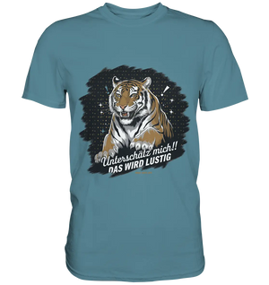 Unterschätz mich! Das wird lustig - Tiger Power - Premium Shirt Bright Lights Arts
