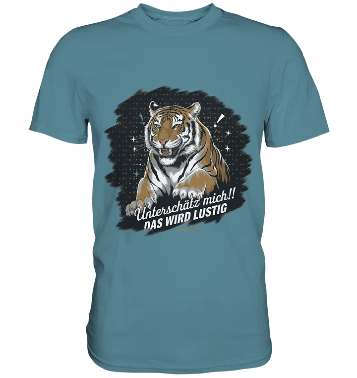 Unterschätz mich! Das wird lustig - Tiger Power - Premium Shirt Bright Lights Arts