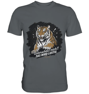 Unterschätz mich! Das wird lustig - Tiger Power - Premium Shirt Bright Lights Arts