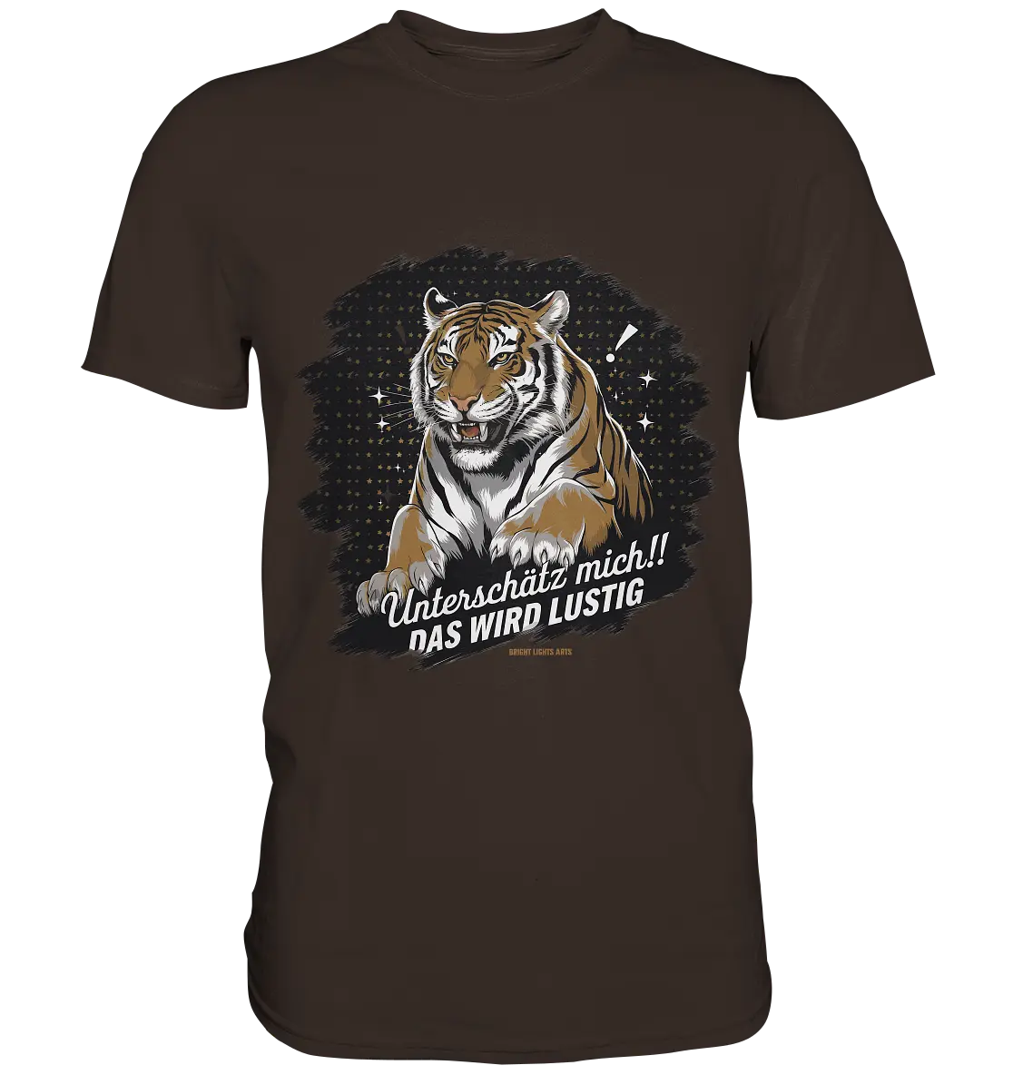Unterschätz mich! Das wird lustig - Tiger Power - Premium Shirt Bright Lights Arts