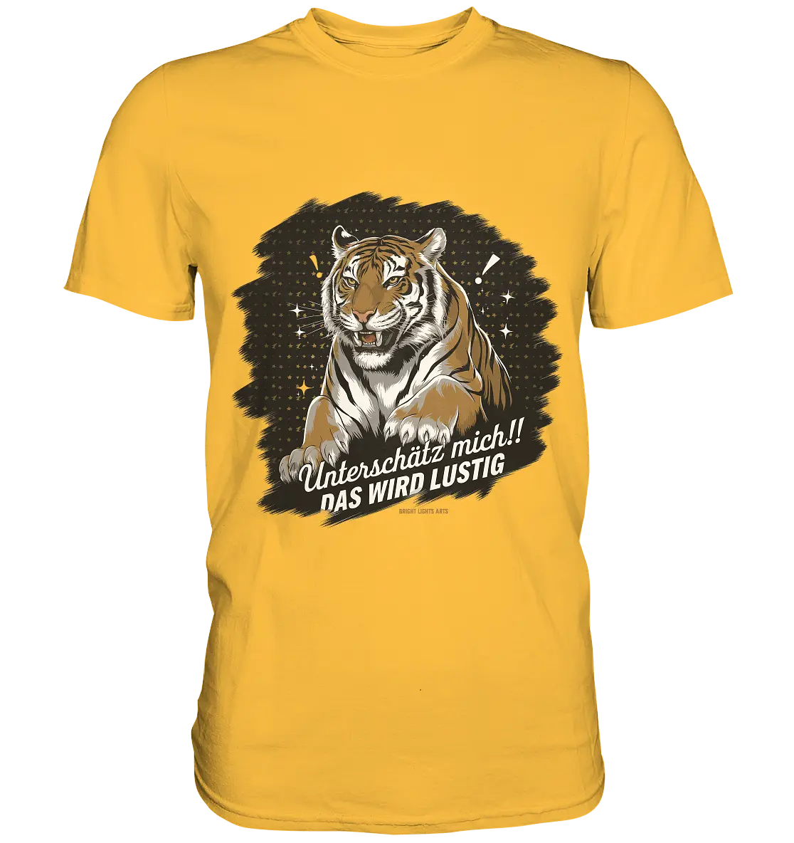 Unterschätz mich! Das wird lustig - Tiger Power - Premium Shirt Bright Lights Arts