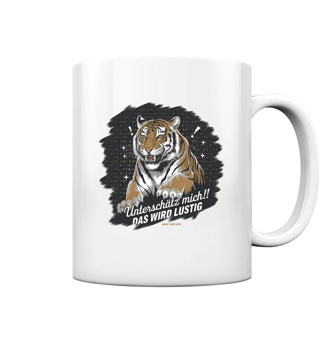 Unterschätz mich! Das wird lustig - Tiger Power - Tasse glossy Bright Lights Arts