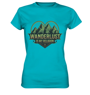Wanderlust Is My Religion - Berg & Herz - Ladies Premium Shirt Bright Lights Arts