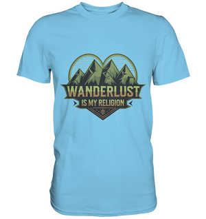 Wanderlust Is My Religion - Berg & Herz - Premium Shirt Bright Lights Arts