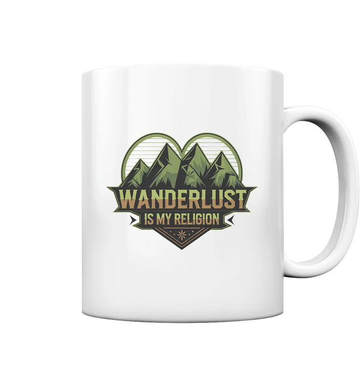 Wanderlust Is My Religion - Berg & Herz - Tasse glossy Bright Lights Arts