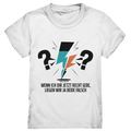 Wenn ich dir jetzt Recht gebe, liegen wir ja beide falsch - Kids Premium Shirt Bright Lights Arts