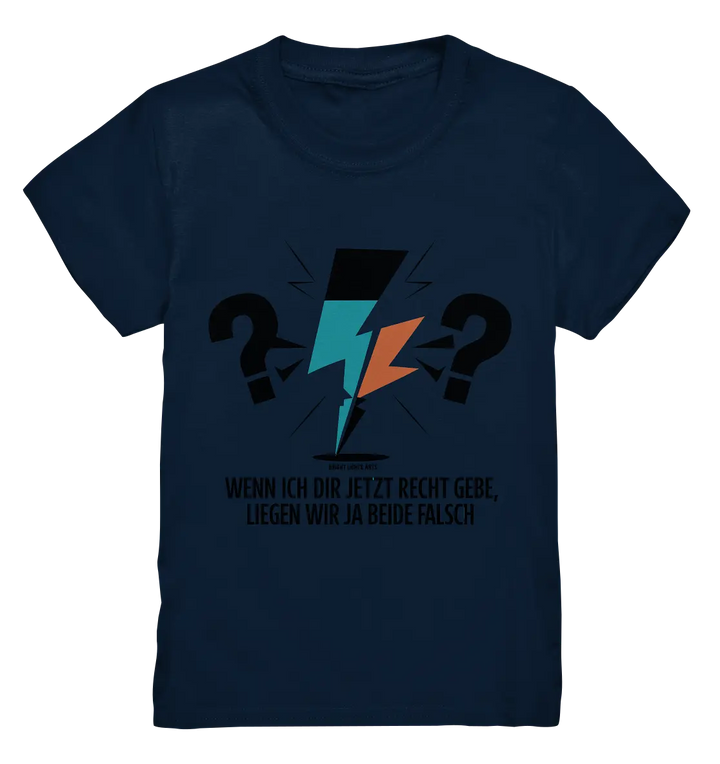 Wenn ich dir jetzt Recht gebe, liegen wir ja beide falsch - Kids Premium Shirt Bright Lights Arts