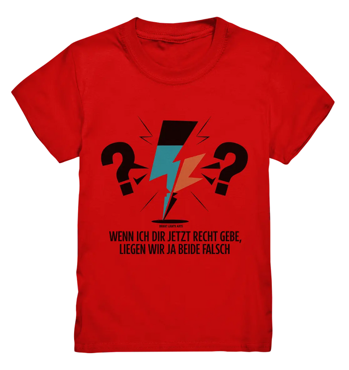 Wenn ich dir jetzt Recht gebe, liegen wir ja beide falsch - Kids Premium Shirt Bright Lights Arts