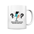 Wenn ich dir jetzt Recht gebe, liegen wir ja beide falsch - Tasse glossy Bright Lights Arts