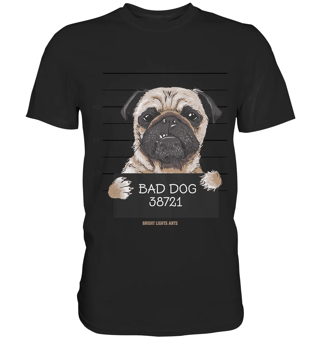 BAD DOG – Humorvolles Mugshot - Design mit Pug - Premium Shirt - Bright Lights Arts