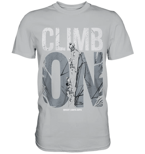 CLIMB ON – Abenteuerliches Kletter - Design mit Teamgeist - Premium Shirt - Bright Lights Arts