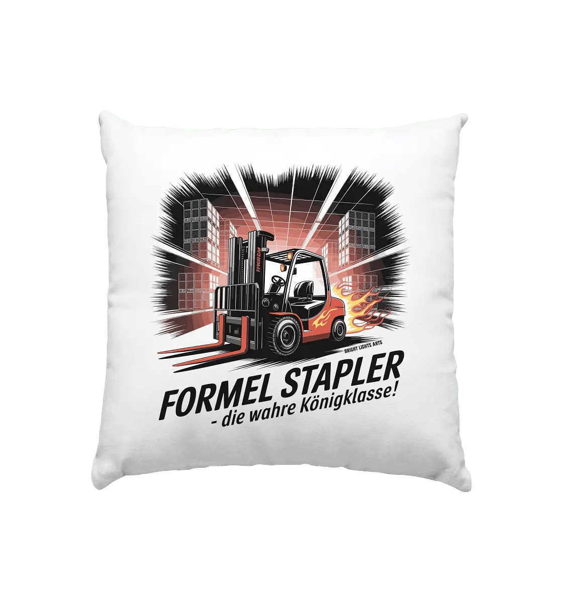 Formel Stapler – Die Königsklasse der Flurförderfahrzeuge - Kissen 40x40cm - Bright Lights Arts