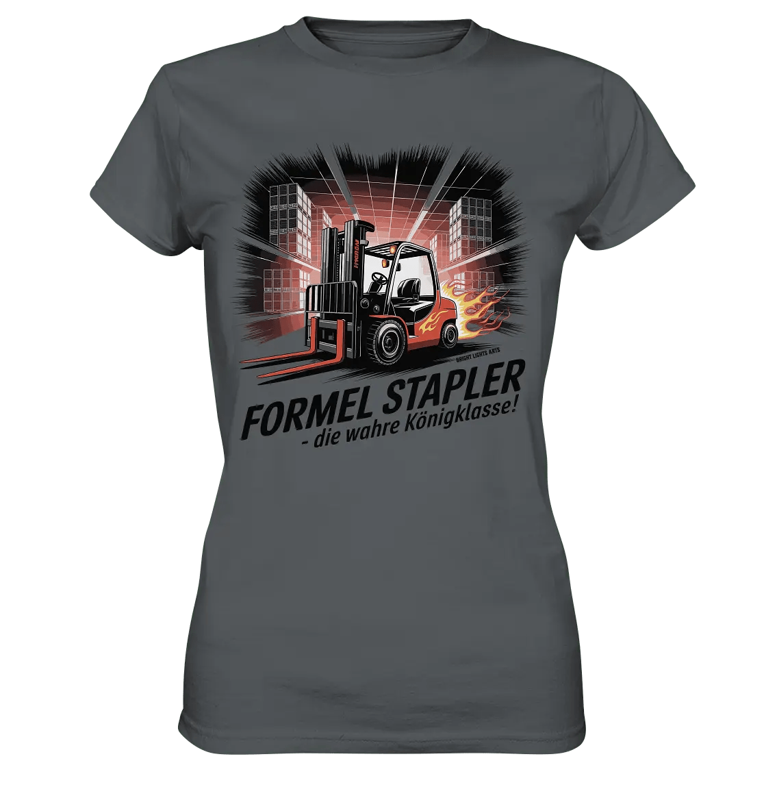 Formel Stapler – Die Königsklasse der Flurförderfahrzeuge - Ladies Premium Shirt - Bright Lights Arts