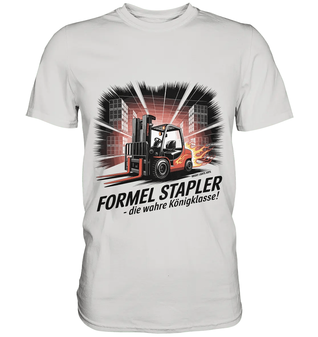 Formel Stapler – Die Königsklasse der Flurförderfahrzeuge - Premium Shirt - Bright Lights Arts