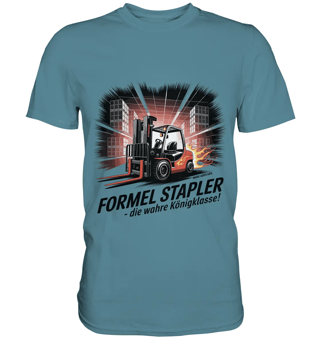 Formel Stapler – Die Königsklasse der Flurförderfahrzeuge - Premium Shirt - Bright Lights Arts