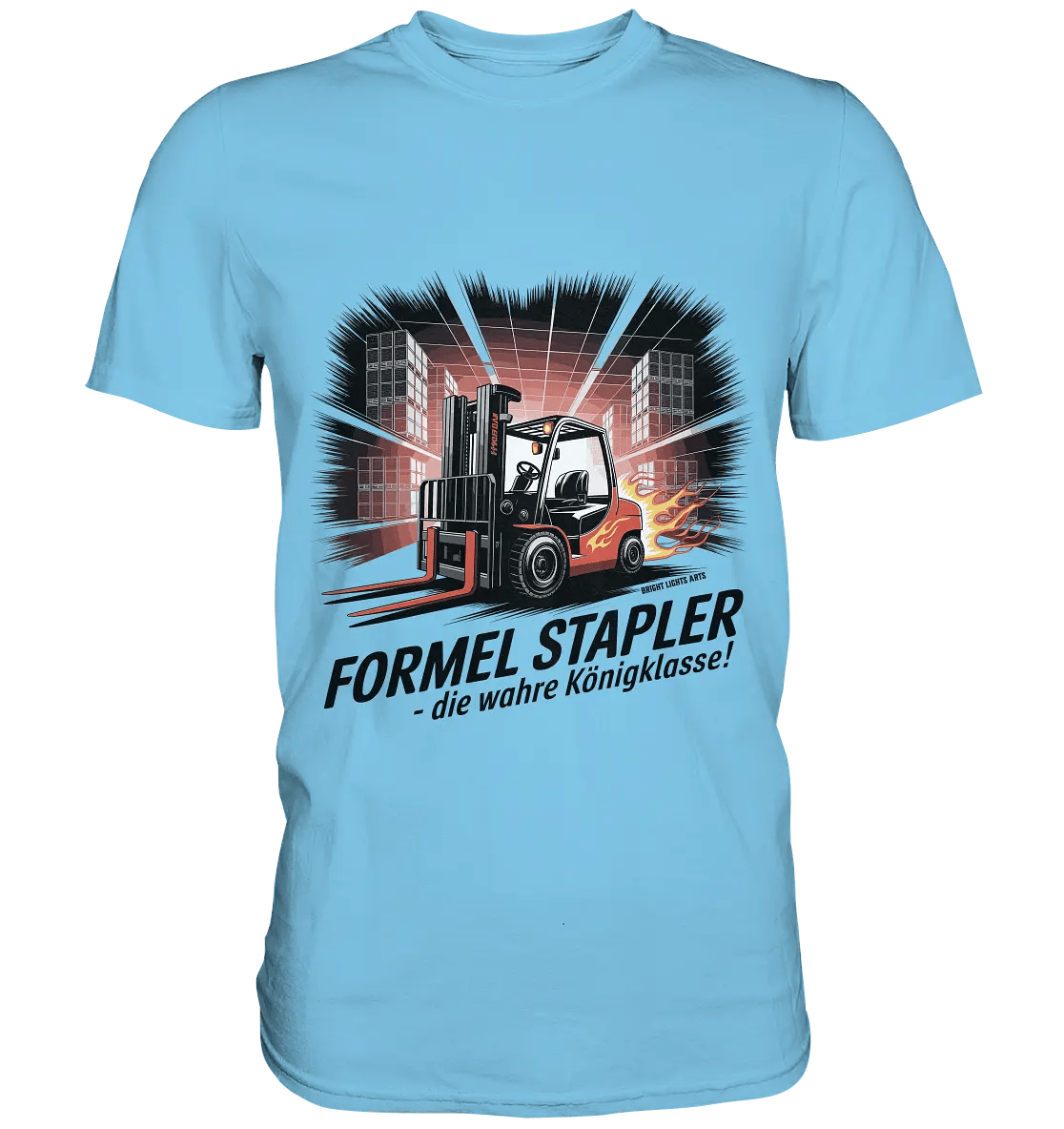 Formel Stapler – Die Königsklasse der Flurförderfahrzeuge - Premium Shirt - Bright Lights Arts