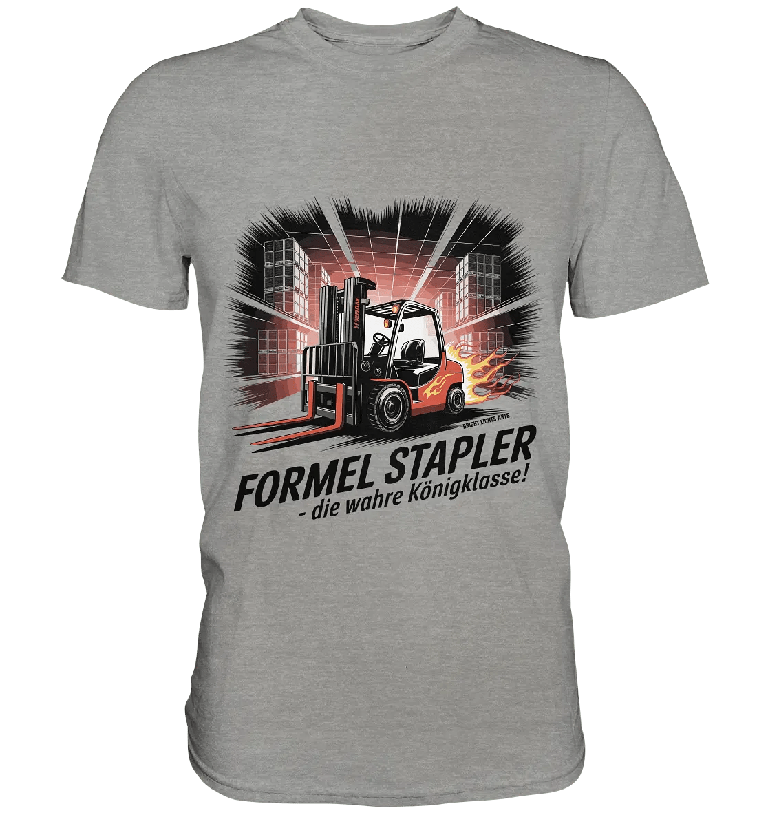 Formel Stapler – Die Königsklasse der Flurförderfahrzeuge - Premium Shirt - Bright Lights Arts