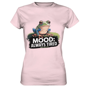 MOOD: ALWAYS TIRED – Charmanter Cartoon - Frosch - Ladies Premium Shirt - Bright Lights Arts