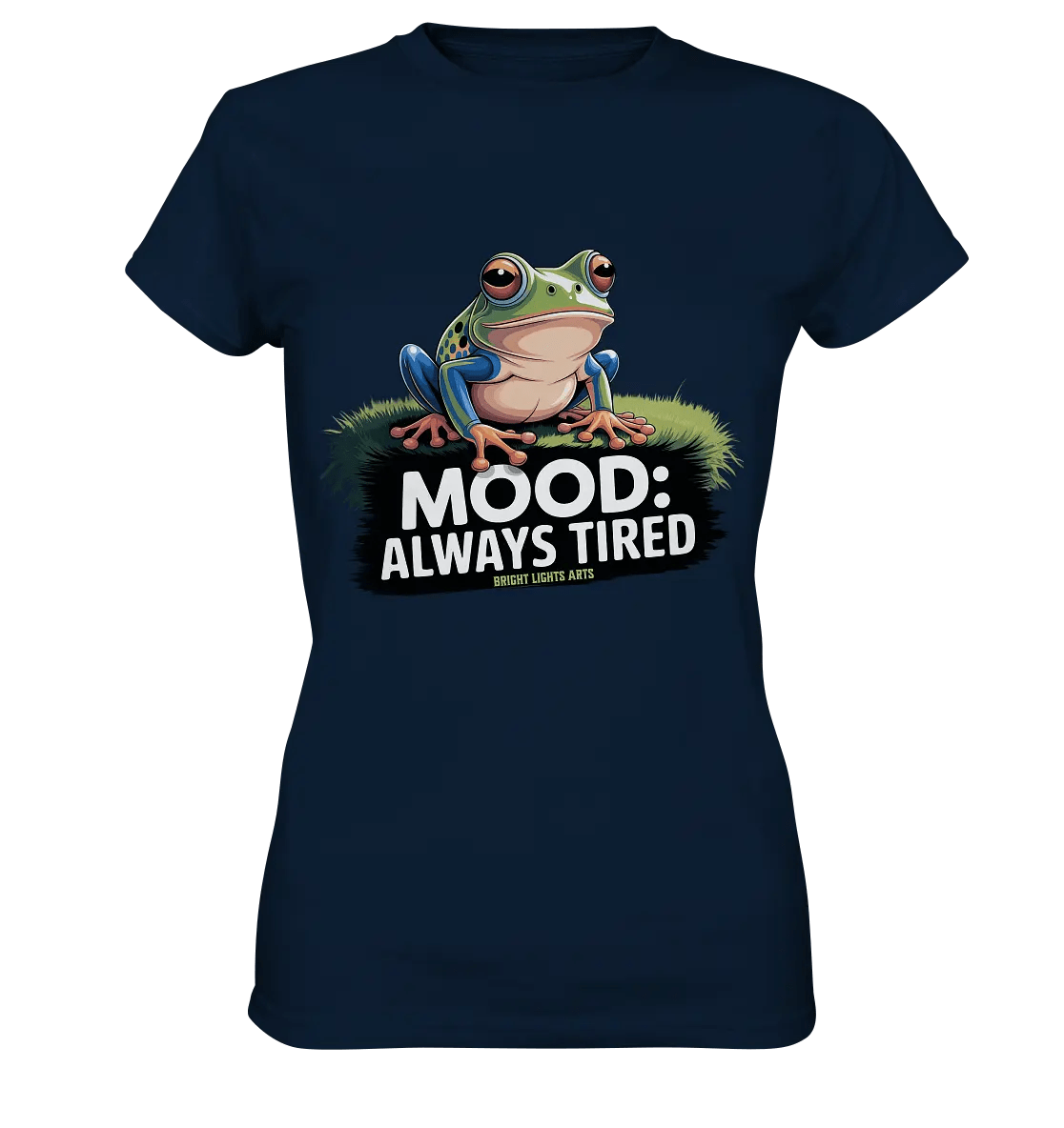 MOOD: ALWAYS TIRED – Charmanter Cartoon - Frosch - Ladies Premium Shirt - Bright Lights Arts
