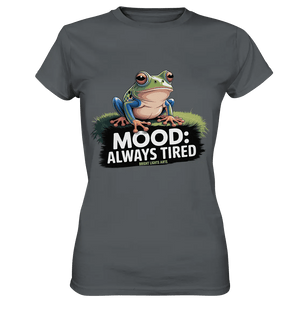 MOOD: ALWAYS TIRED – Charmanter Cartoon - Frosch - Ladies Premium Shirt - Bright Lights Arts