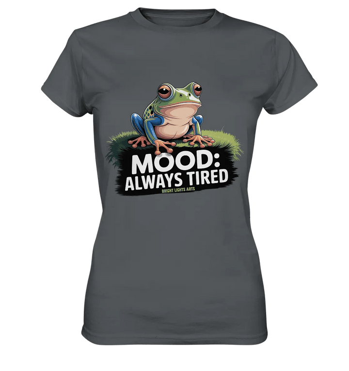 MOOD: ALWAYS TIRED – Charmanter Cartoon - Frosch - Ladies Premium Shirt - Bright Lights Arts