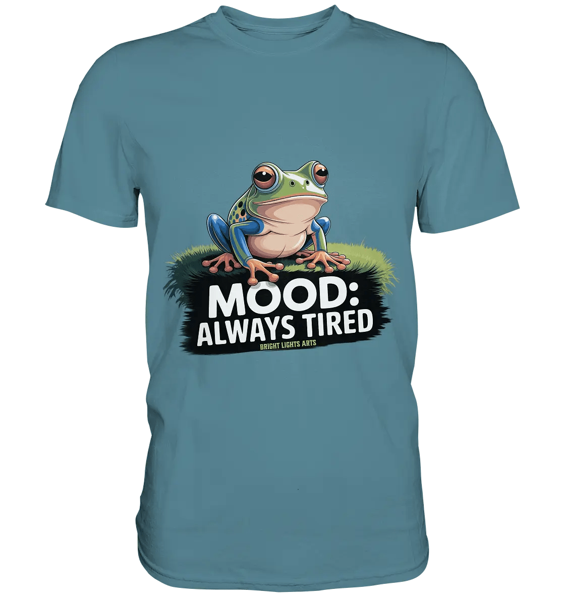 MOOD: ALWAYS TIRED – Charmanter Cartoon - Frosch - Premium Shirt - Bright Lights Arts