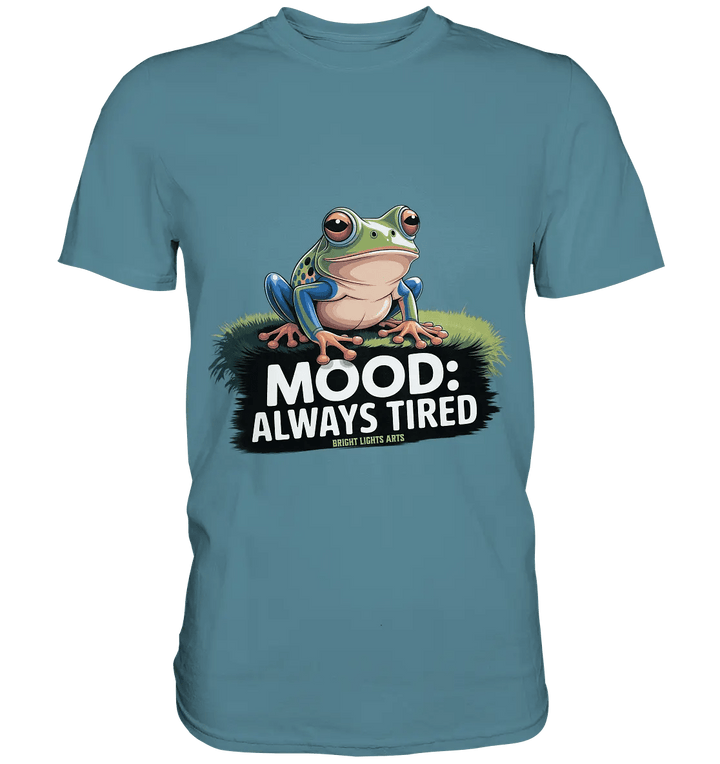 MOOD: ALWAYS TIRED – Charmanter Cartoon - Frosch - Premium Shirt - Bright Lights Arts