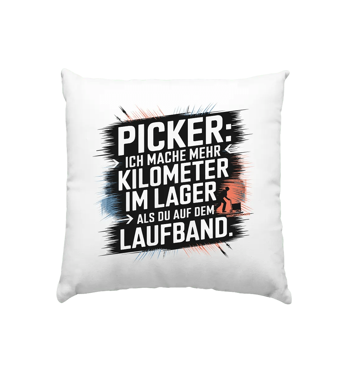 Picker – Kilometerjagd im Lager, neu definiert - Kissen 40x40cm - Bright Lights Arts