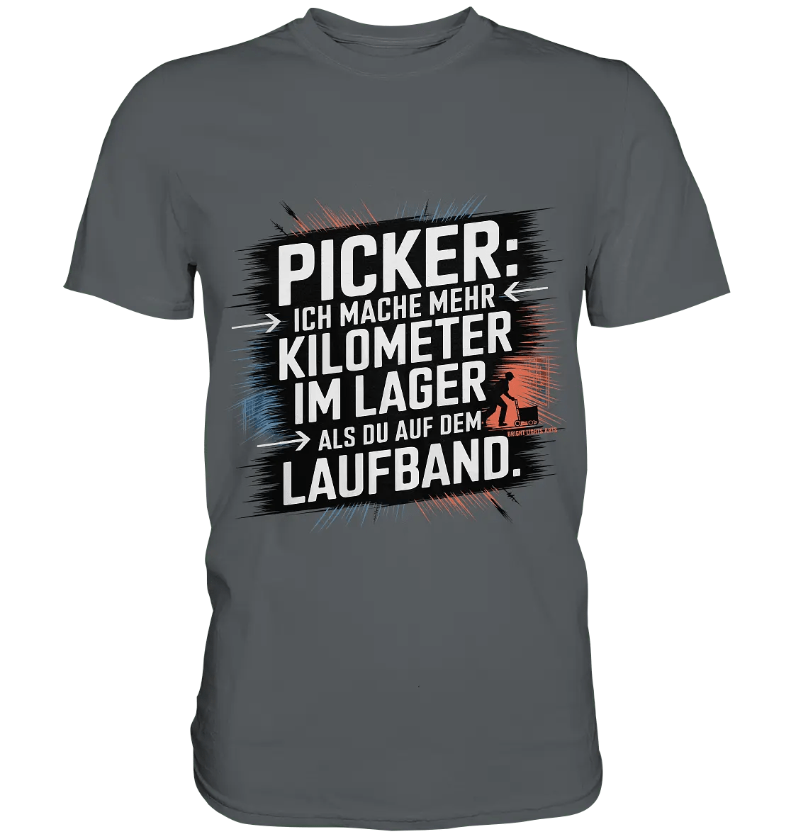 Picker – Kilometerjagd im Lager, neu definiert - Premium Shirt - Bright Lights Arts
