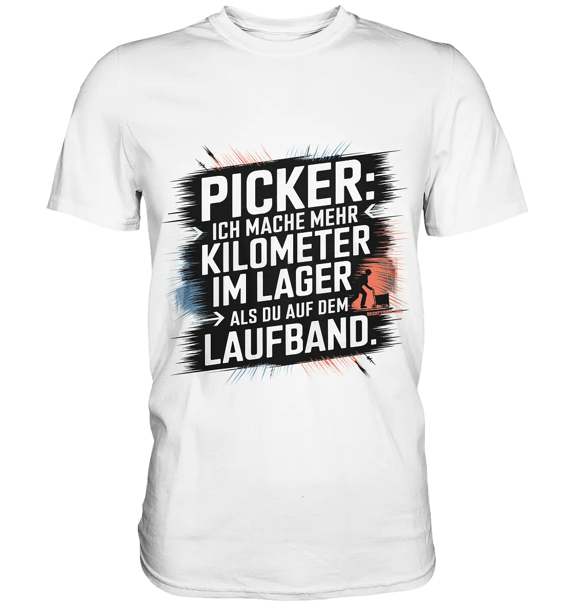 Picker – Kilometerjagd im Lager, neu definiert - Premium Shirt - Bright Lights Arts