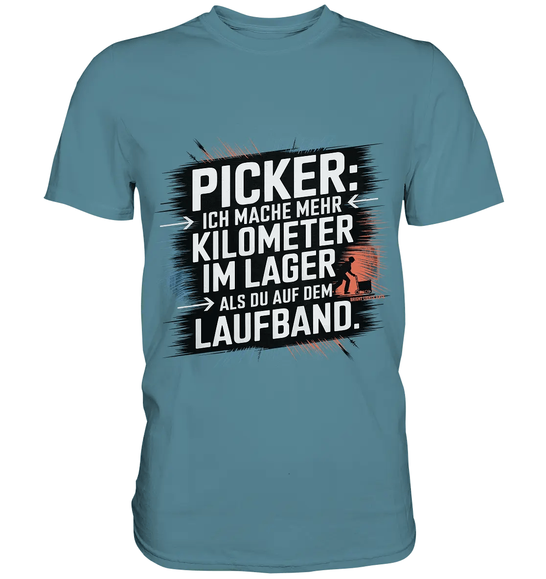 Picker – Kilometerjagd im Lager, neu definiert - Premium Shirt - Bright Lights Arts