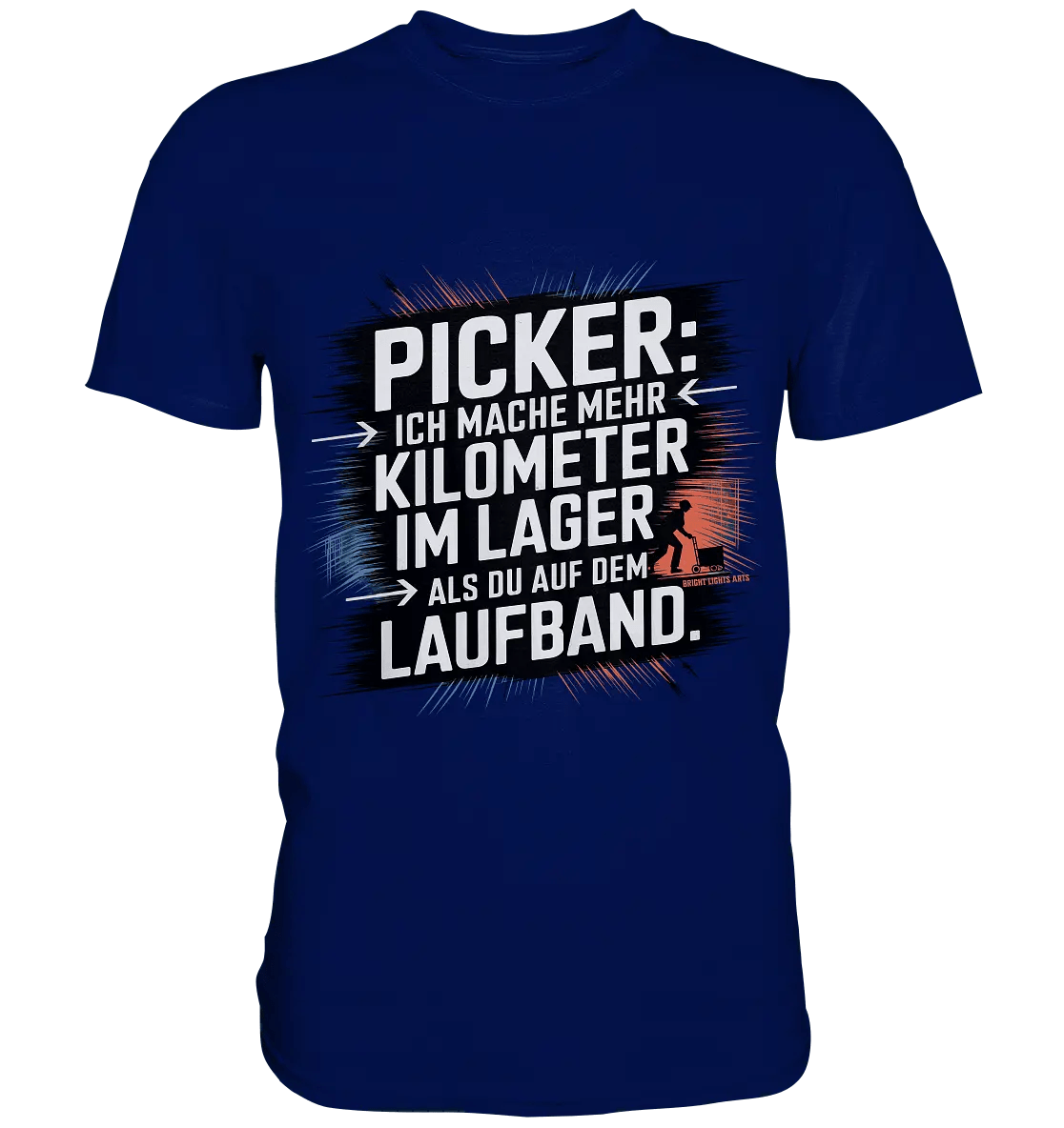 Picker – Kilometerjagd im Lager, neu definiert - Premium Shirt - Bright Lights Arts