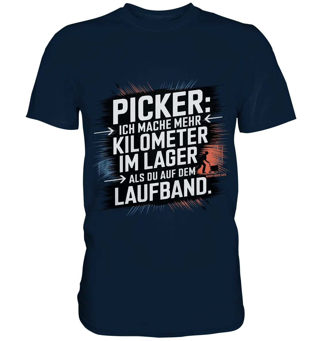 Picker – Kilometerjagd im Lager, neu definiert - Premium Shirt - Bright Lights Arts