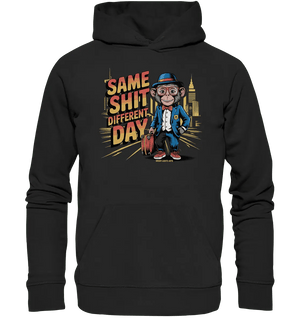 SAME SHIT DIFFERENT DAY – Humorvolles Design mit Affen im Anzug - Organic Hoodie - Bright Lights Arts