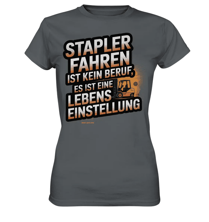 Stapler fahren – Mehr als ein Beruf, eine Lebenseinstellung! - Ladies Premium Shirt - Bright Lights Arts
