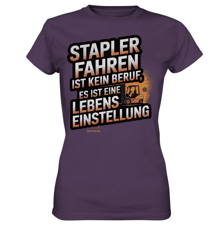 Stapler fahren – Mehr als ein Beruf, eine Lebenseinstellung! - Ladies Premium Shirt - Bright Lights Arts