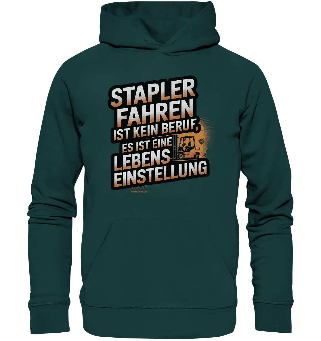 Stapler fahren – Mehr als ein Beruf, eine Lebenseinstellung! - Organic Hoodie - Bright Lights Arts